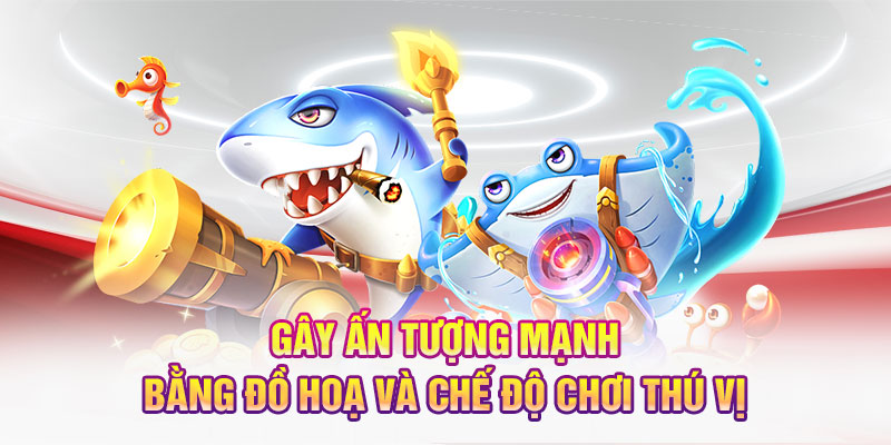 Gây ấn tượng mạnh bằng đồ hoạ và chế độ chơi thú vị