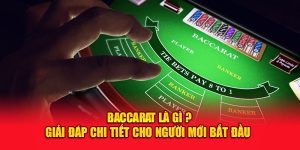 Baccarat Là Gì ? Giải Đáp Cụ Thể Cho Người Mới Bắt Đầu 