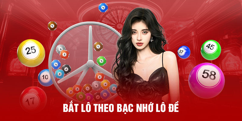 Bắt lô theo bạc nhớ lô đề