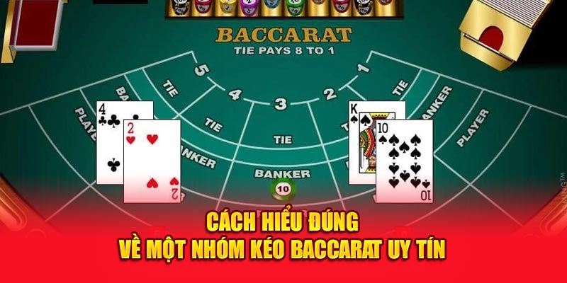 Cách hiểu đúng về một nhóm kéo Baccarat uy tín