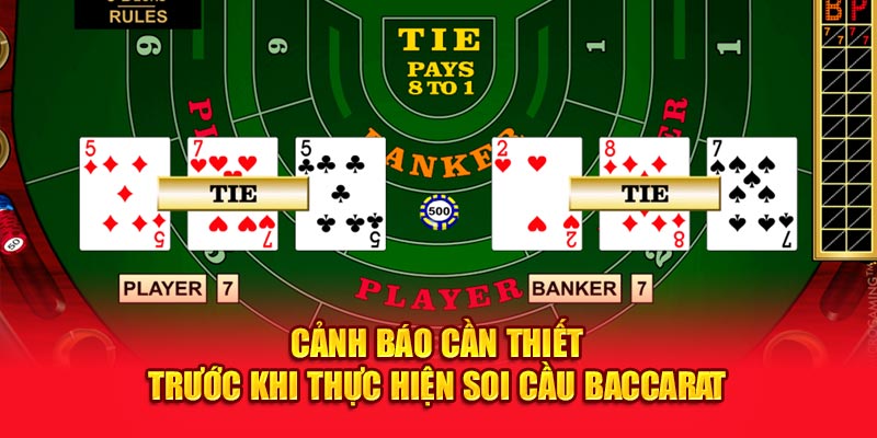 Cảnh báo cần thiết trước khi thực hiện soi cầu Baccarat