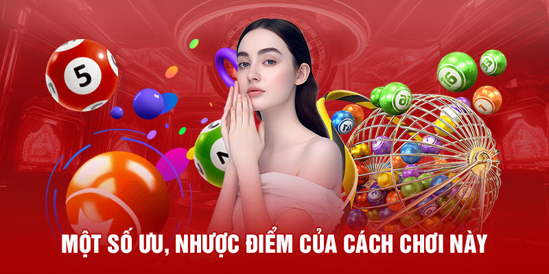 Một số ưu, nhược điểm của cách chơi này