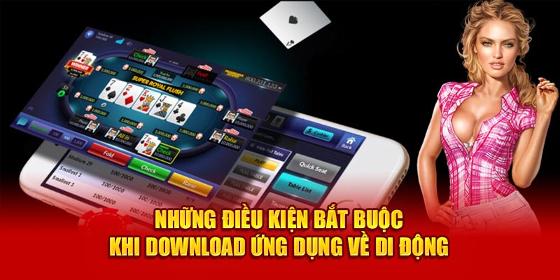 Những điều kiện bắt buộc khi download ứng dụng về di động