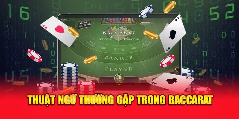 Thuật ngữ thường gặp trong baccarat 