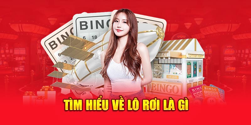 Tìm hiểu về lô rơi là gì?