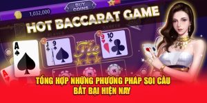 Tiết Lộ Những Phương Pháp Soi Cầu Baccarat Hiệu Quả Nhất 2024 